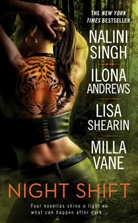 Ilona Andrews, Lisa Shearin, Nalini Singh, Milla Vane - Night Shift