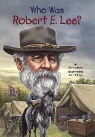 Bonnie Bader, Nancy Harrison, John O'Brien - Who Was Robert E. Lee?