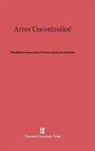 Stockholm International Peace Research Institute, Frank Barnaby, Ronald Huisken - Arms Uncontrolled