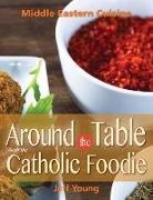 Jeff Young - Around the Table With the Catholic Foodie