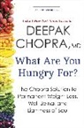 Deepak Chopra - What Are You Hungry For?