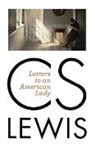 C S Lewis, C. S. Lewis, C.S. Lewis, Clyde S Kilby, Clyde S. Kilby - Letters to an American Lady