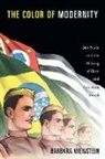 Barbara Weinstein - Color of Modernity
