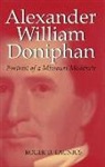 Roger D. Launius - Alexander William Doniphan: Portrait of a Missouri Moderate