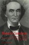 Christopher Phillips - Missouri's Confederate: Claiborne Fox Jackson and the Creation of Southern Identity in the Border West