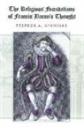 Stephen A. McKnight - The Religious Foundations of Francis Bacon's Thought