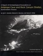 Joel C Janetski, Joel C. Janetski, Joel C./ Newman Janetski, Deborah A Newman, Deborah A. Newman, James D Wilde... - A Report of Archaeological Excavations at Antelope Cave and Rock
