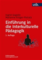Ingri Gogolin, Ingrid Gogolin, Ingrid (Prof. Dr.) Gogolin, Marian Krüger-Potratz, Marianne Krüger-Potratz - Einführung in die Interkulturelle Pädagogik