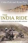 Colin Pyle, Ryan Pyle - India Ride: Two Brothers, Two Motorcycles, One Incredible Adventure