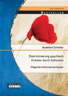 Burkhard Schröter - Diskriminierung psychisch Kranker durch Exklusion: Mögliche Hilfsinterventionen