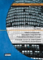 Paul Möckel - TARGET2-Problematik Europäische Integration des Finanzsektors mit Nebenwirkungen: Analyse der Ursachen der TARGET2-Salden und mögliche Lösungsszenarien