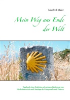 Manfred Maier - Mein Weg ans Ende der Welt