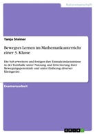 Tanja Steiner - Bewegtes Lernen im Mathematikunterricht einer 3. Klasse