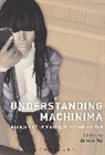 Jenna Ng, Jenna Ng, Jenna P-S Ng - Understanding Machinima