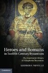 Leonora Neville, Leonora (John W. And Jeanne M. Rowe Profe Neville, Leonora Alice Neville, Neville Leonora - Heroes and Romans in Twelfth-Century Byzantium