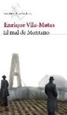 Enrique Vila-Matas - El mal de Montano
