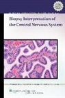 Daniel J. Brat, Matthew Schniederjan, Matthew J. Schniederjan, Matthew J. Brat Schniederjan - Biopsy Interpretation of the Central Nervous System