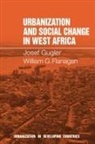 William Flanagan, William (University College Cork) Flanagan, William G. Flanagan, J. Gugler, Josef Gugler, Josef (University of Connecticut) Gugler - Urbanization and Social Change in West a