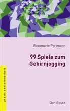Rosemarie Portmann - 99 Spiele zum Gehirnjogging