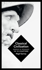 Nigel Spivey - Classical Civilization