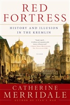 Catherine Merridale - Red Fortress