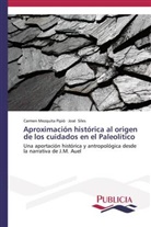 Carme Mezquita Pipió, Carmen Mezquita Pipió, José Siles - Aproximación histórica al origen de los cuidados en el Paleolítico