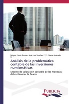 Alvarad, María Alvarado R., Migue Prado Román, Miguel Prado Román, José Lui Sánchez F V, José Luis Sánchez F V... - Análisis de la problemática contable de las inversiones numismáticas