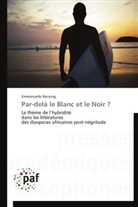 Emmanuelle Recoing, Recoing-e - Par-dela le blanc et le noir ?