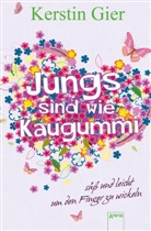 Kerstin Gier - Jungs sind wie Kaugummi - süß und leicht um den Finger zu wickeln