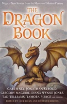 Jack Dann, Gardner Dozois, Garnder Dozois, Jack Dann, Gardner Dozois - The Dragon Book: Magical Tales from the Masters of Modern Fantasy