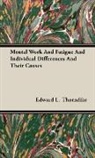Edward L. Thorndike, Edward Lee Thorndike - Mental Work and Fatigue and Individual D
