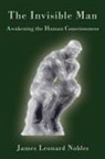 James Leonar Nobles, James Leonard Nobles - The Invisible Man: Awakening the Human C