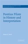 Helen K. Bond, Helen K. (University of Aberdeen) Bond - Pontius Pilate in History and Interpretation