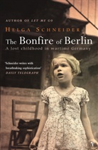 Helga Schneider - The Bonfire Of Berlin