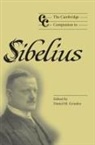 Daniel M. Grimley, Daniel M. (University of Nottingham) Grimley, Jonathan Cross, Grimley Daniel M., Daniel M. Grimley - Cambridge Companion to Sibelius