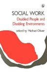 Michael Oliver - Social Work: Disabled People and Disabling Environments