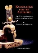 Theodor Abt, Erik Hornung - Knowledge for the Afterlife - The Egyptian Amduat - A Quest for Immortality