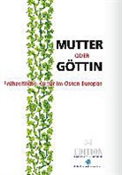 Jacqueline Mischer - Mutter oder Göttin