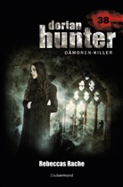 Dario Vandis, Mark Freier - Dorian Hunter Buch 38 - Rebeccas Rache