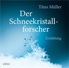 Titus Müller, Titus Müller - Der Schneekristallforscher, Audio-CD (Hörbuch)