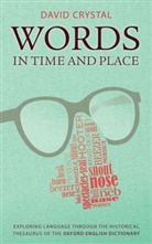 David Crystal - Words in Time and Place : Exploring Language Through the Historical