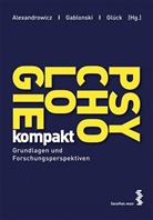 Rainer W. Alexandrowicz, Thorsten C. Gablonski, Thorsten-Chr Gablonski, Thorsten-Christia Gablonski, Thorsten-Christian Gablonski, Judith Glück - Psychologie kompakt