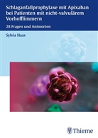 Sylvia Haas - Schlaganfallprophylaxe mit Apixaban bei Patienten mit nicht-valvulärem Vorhofflimmern