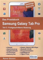 Rainer Gievers - Das Praxisbuch Samsung Galaxy Tab Pro - 2: Fortgeschrittene Nutzung