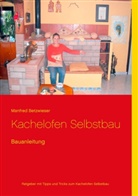 Manfred Betzwieser - Kachelofen Selbstbau