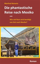 Manfred Reinartz, Reinartz, M Reinartz, M. Reinartz - Die phantastische Reise nach Mexiko