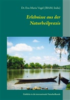 Eva-Maria Vogel - Erlebnisse aus der Naturheilpraxis