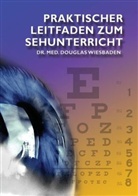 Dr. med. Th. Douglas, Th. Douglas, Douglas (Dr. med.) Wiesbaden, Christof Uiberreiter, Christo Uiberreiter Verlag, Christof Uiberreiter Verlag - Praktischer Leitfaden zum Sehunterricht
