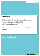 Erkan Özcan - Rollenwechsel der Klebebandmaschine (Unterweisung Fachkraft für Lebensmitteltechnik)