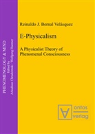 Reinaldo J Bernal Velásquez, Reinaldo J. Bernal Velásquez - E-Physicalism